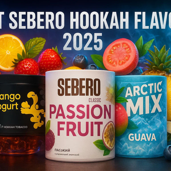 Best Sebero Hookah Flavors 2025 – Top Black, Arctic & Classic Picks