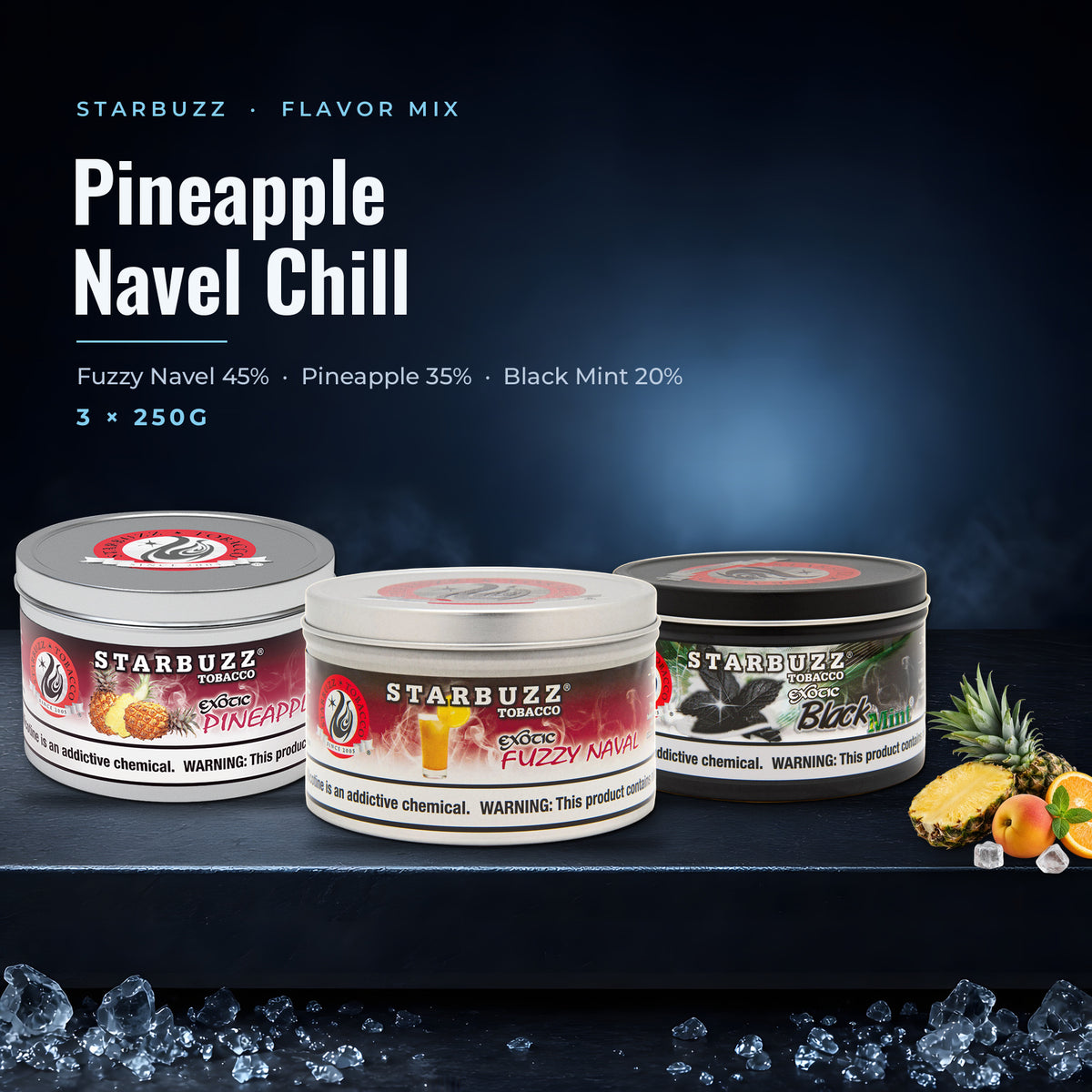 Starbuzz Flavor Mix Pineapple Navel Chill — Fuzzy Navel, Pineapple and Bold Black Mint 250G tins with fruit